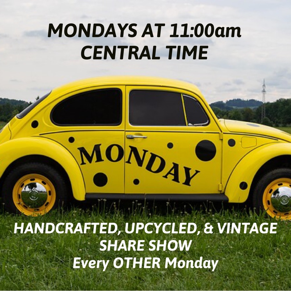 MONDAY, JUNE 15th — Tray is OPEN! 
HANDCRAFTED, UPCYCLED, & VINTAGE SHARE SHOW